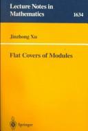 Cover of: Flat covers of modules | Jinzhong Xu