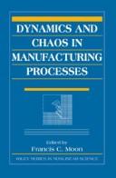 Cover of: Dynamics and chaos in manufacturing processes