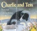 Cover of: Charlie and Tess by Hall, Martin