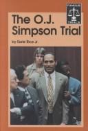 Cover of: The O.J. Simpson trial by Earle Rice, Earle Rice