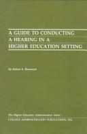 Cover of: A guide to conducting a hearing in a higher education setting