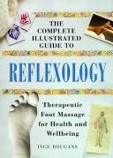 Cover of: complete illustrated guide to reflexology | Inge Dougans