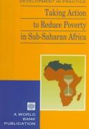 Cover of: Taking action to reduce poverty in Sub-Saharan Africa.