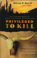 Cover of: Privileged to kill
