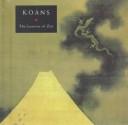 Cover of: Koans: the lessons of Zen