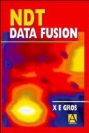 Cover of: NDT data fusion by X. E. Gros