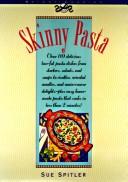 Cover of: Skinny pasta by Sue Spitler