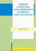 Cover of: Target language, collaborative learning and autonomy by Ernesto Macaro