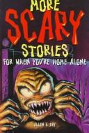 Cover of: More scary stories for when you're home alone by Allen B. Ury