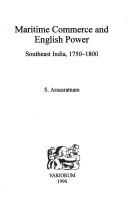 Cover of: Maritime commerce and English power: Southeast India, 1750-1800
