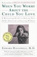 Cover of: When you worry about the child you love: emotional and learning problems in children