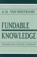 Cover of: Fundable knowledge by A. D. Van Nostrand