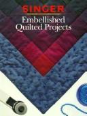 Cover of: Embellished quilted projects.