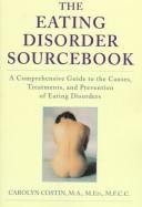 Cover of: The eating disorder sourcebook by Carolyn Costin