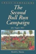 Cover of: The second Bull Run campaign, July-August 1862 by Martin, David G.