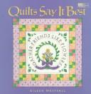 Quilts say it best by Eileen Westfall