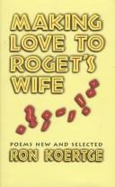 Cover of: Making love to Roget's wife: poems new and selected