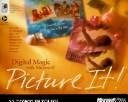 Digital magic with Microsoft Picture it! by R. K. DeVerniero