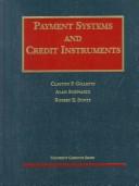 Cover of: Payment systems and credit instruments by Clayton P. Gillette