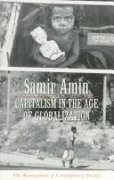 Capitalism in the Age of Globalisation ; The Management of Contemporary Society by Amin, Samir., Samir Amin