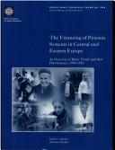 Cover of: The financing of pension systems in Central and Eastern Europe: an overview of major trends and their determinants, 1990-1993