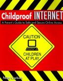 Cover of: Childproof Internet: a parent's guide to safe and secure online access