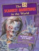 Cover of: The 25 scariest hauntings in the world