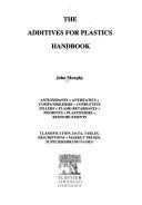 Cover of: The additives for plastics handbook: antioxidants, antistatics, compatibilisers, conductive fillers, flame-retardants, pigments, plasticisers, reinforcements : classification, data, tables, descriptions, market trends, suppliers/brand names