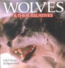 Wolves & their relatives by Erik D. Stoops