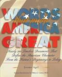Cover of: Words that make America great by [compiled by] Jerome Agel ; category essays by Milton J. Cantor.