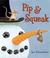 Cover of: Pip & Squeak