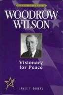 Cover of: Woodrow Wilson: visionary for peace