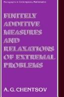 Cover of: Finitely additive measures and relaxations of extremal problems by A. G. Chent͡sov