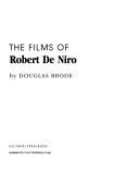 Cover of: films of Robert De Niro | Douglas Brode