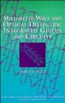 Millimeter wave and optical dielectric integrated guides and circuits by Shiban K. Koul