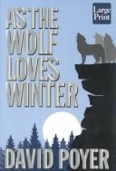 Cover of: As the wolf loves winter