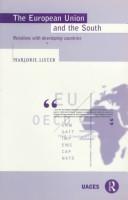 Cover of: The European Union and the South: relations with developing countries
