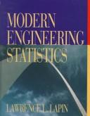 Cover of: Modern engineering statistics | Lawrence L. Lapin