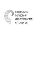 Cover of: Introduction to the theory of weighted polynomial approximation