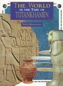 Cover of: The world in the time of Tutankhamen