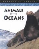 Cover of: Animals of the oceans