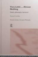 Cover of: Very little ... almost nothing: death, philosophy, literature