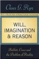 Cover of: Will, imagination, & reason: Babbitt, Croce, and the problem of reality