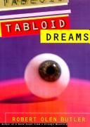 Cover of: Tabloid dreams by Robert Olen Butler