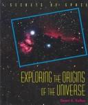 Cover of: Exploring the origins of the universe | Stuart A. Kallen