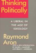 Thinking politically by Raymond Aron