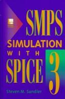 Cover of: SMPS simulation with SPICE 3 | Steven M. Sandler