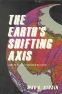 The Earth's Shifting Axis by Mac B. Strain