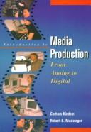 Cover of: Introduction to media production by Gorham Anders Kindem, Gorham Anders Kindem