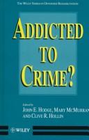 Addicted to Crime? (Wiley Series in Offender Rehabilitation) by Mary McMurran, Clive R. Hollin